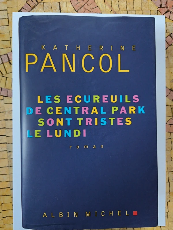 Les Ecureuils de Central Park sont tristes Le Lundi Pancol Katherine