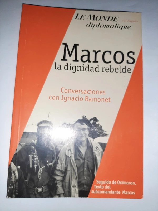 Marcos la dignidad rebelde  conversaciones con Ignacio Ramonet