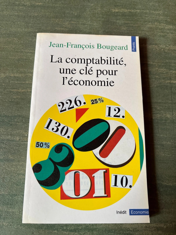 La comptabilité , une clé pour l’économie . Jean-François Bougeard