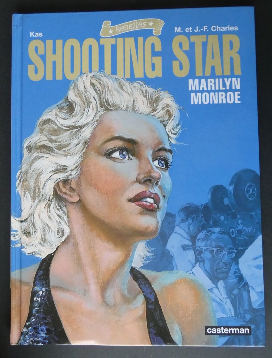 Shooting star Marilyn Monroe. De Mas, M. et J.F. Charles. Casterman 2006