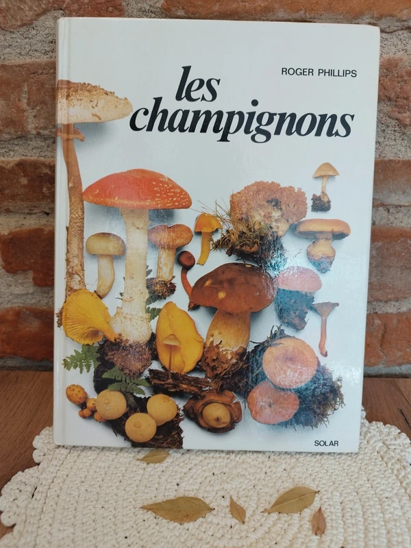 encyclopédie complète des champignons de Roger Phillips, publié aux éditions Solar