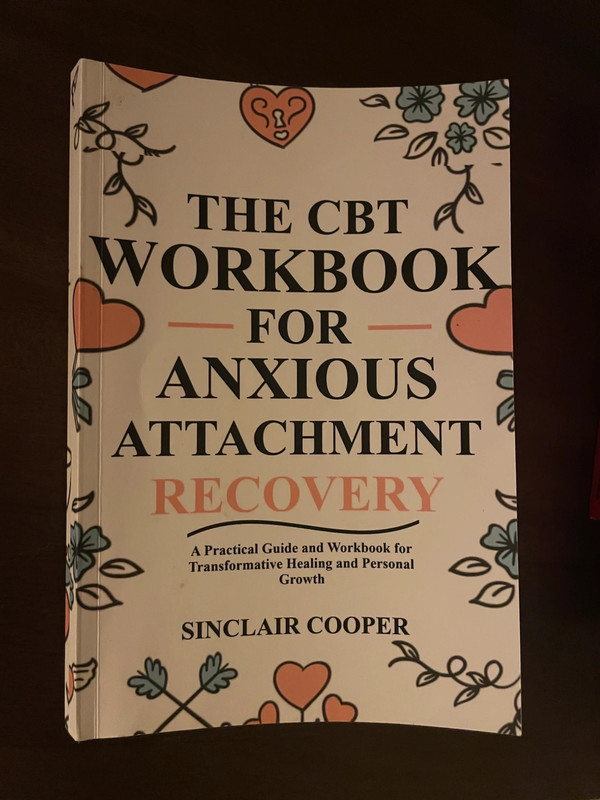 The CBT Workbook for Anxious Attachment Recovery