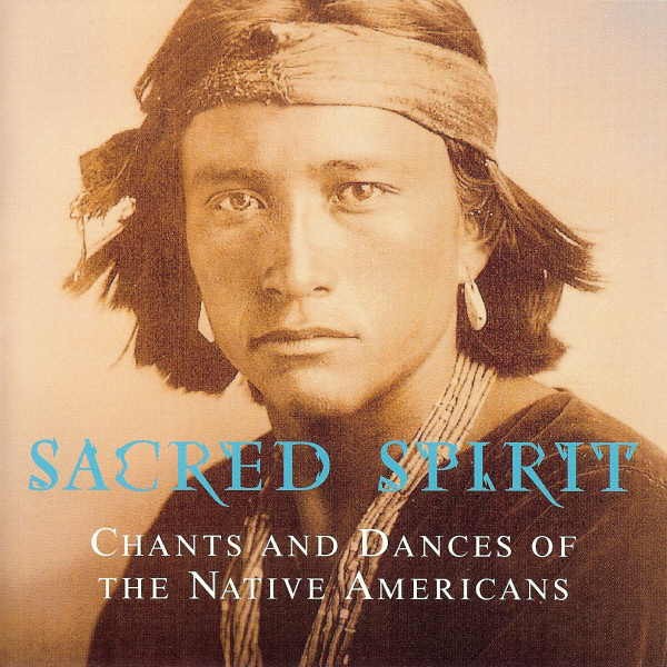 Sacred Spirit Sacred Spirit: Chants and Dances of the Native Americans (888) 11 