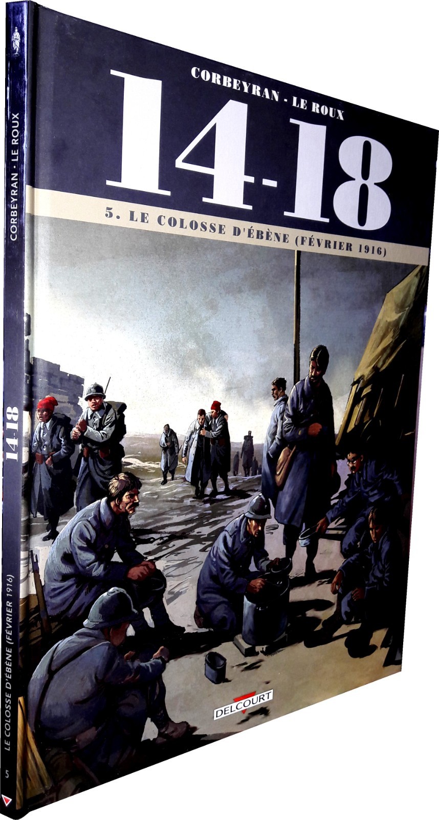 14 - 18 T.5 : LE COLOSSE D'EBENE  (FEVRIER 1916)  (BD#J#DELCOURT)