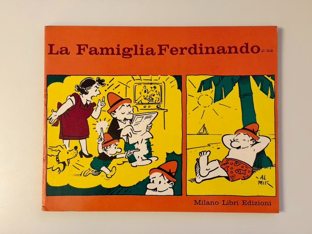 LA FAMIGLIA FERDINANDO - MIK - 1974 - Milano Libri Edizioni - Vintage Italiano