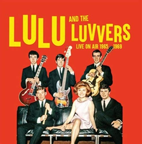 Lulu and The Luvvers - Live On Air 1965 - 1969 - Lulu and The Luvvers CD 3TVG