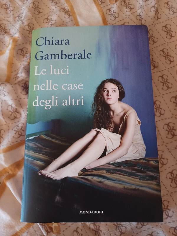 Le luci nelle case degli altri - Chiara Gamberale (Mondadori)