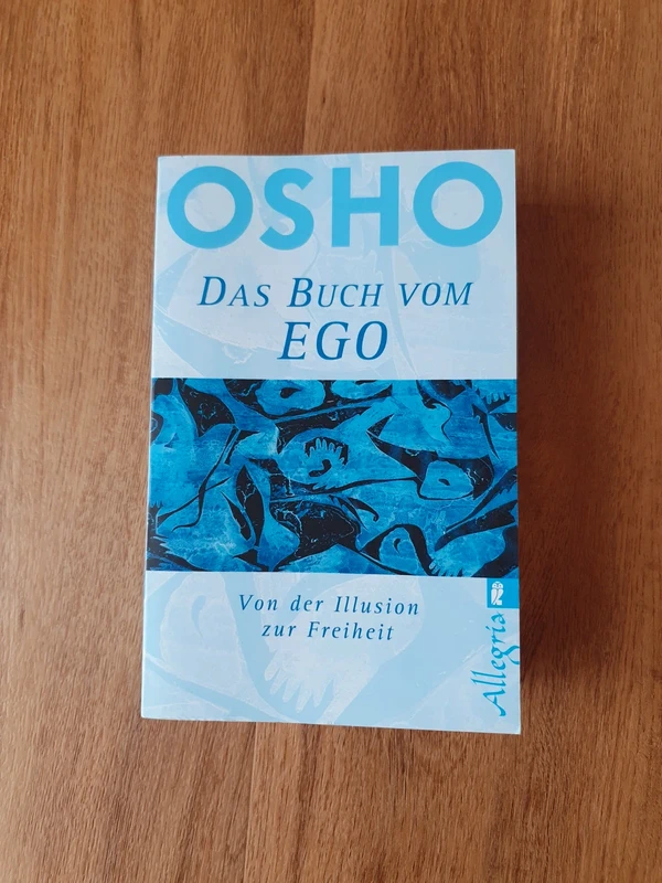 Osho - Das Buch vom Ego: Von der Illusion zur Freiheit