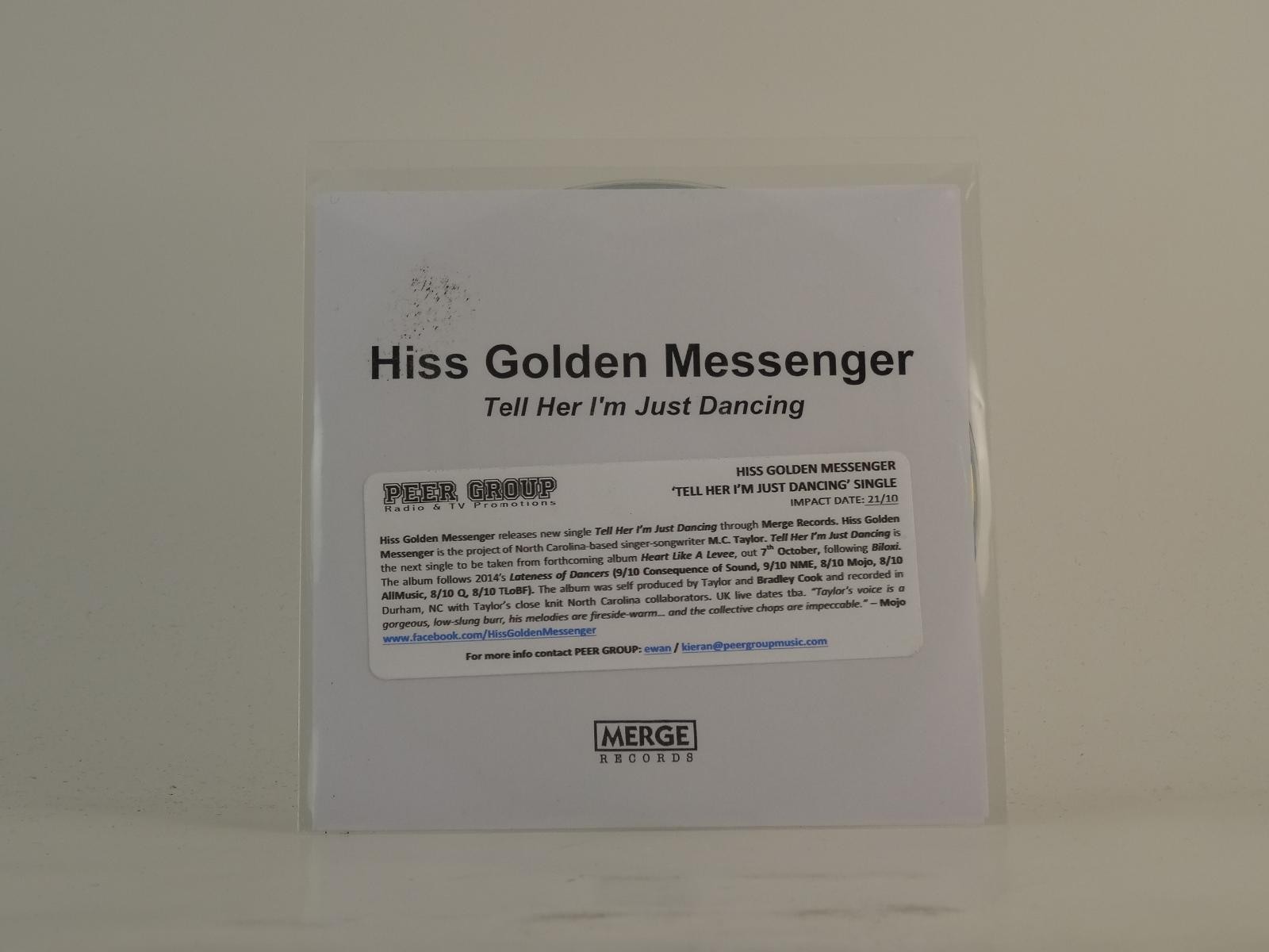 HISS GOLDEN MESSENGER TELL HER I'M JUST DANCING (E1) 1 Track Promo CD Single inc