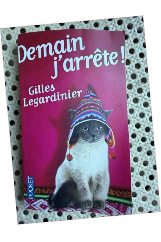 Demain j'arrête - Gilles Legardinier
