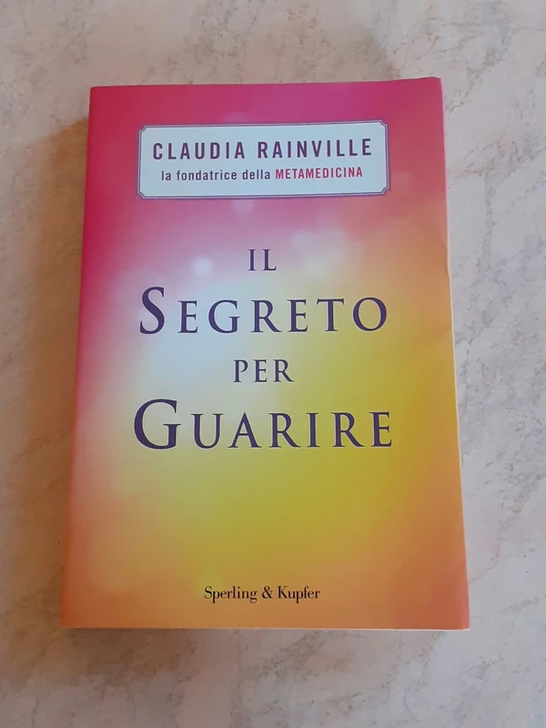 Libro "Il segreto per guarire" di Claudia Rainville