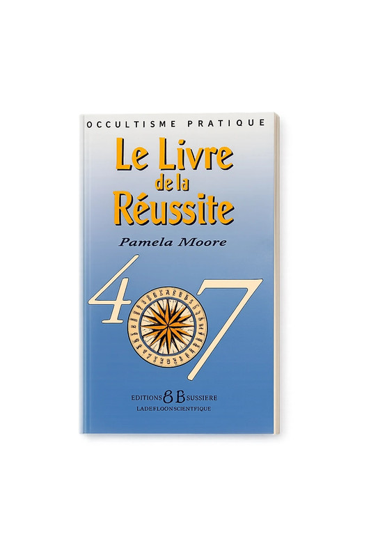 Le Livre de la Réussite 407 – Pamela Moore – Ésotérisme / Occultisme