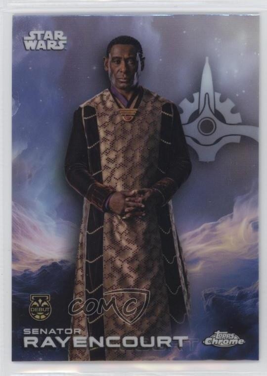 2025 Topps Chrome Star Wars Refractor Senator Rayencourt #163 07sf