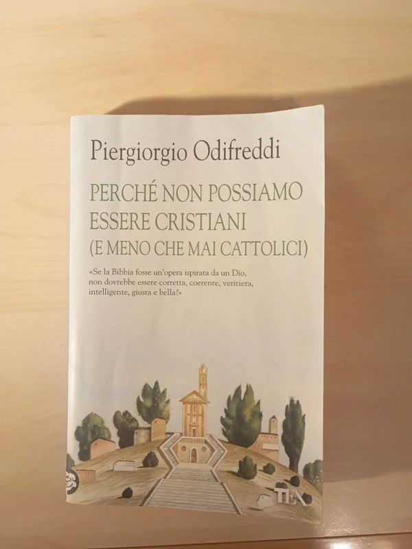 Perché non possiamo essere cristiani di Piergiorgio Odifreddi