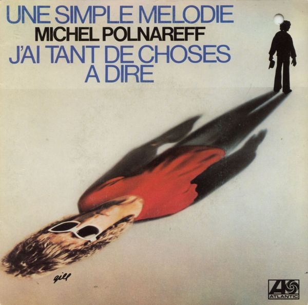 Michel Polnareff Une Simple Mélodie / J'ai Tant De Choses A Dire - 45T x 1