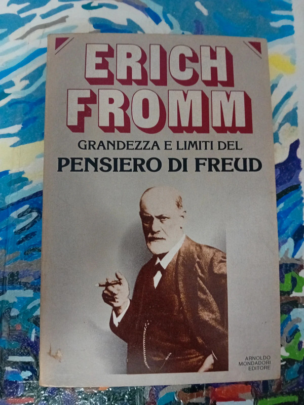 Erich Fromm - Grandezza e limiti del pensiero di Freud