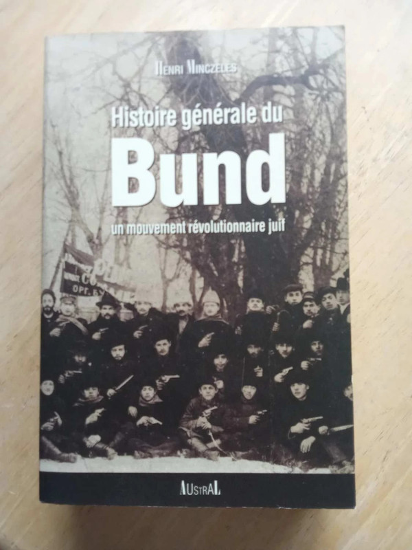 Histoire générale du Bund, un mouvement révolutionnaire juif, par Henri Minczeles