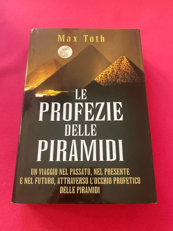 Le Profezie delle Piramidi - max Toth