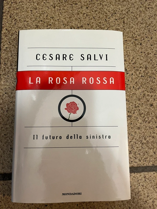 La rosa rossa, il futuro della sinistra - Cesare Salvi