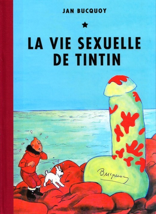 La vie sexuelle de Tintin album cartonné célèbre parodie Hergé par Bucquoy