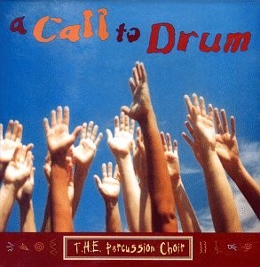 T.H.E. PERCUSSION CHOIR - A Call To Drum - CD - **Mint Condition**