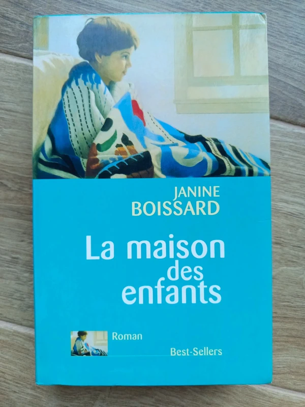 La maison des enfants, un roman de l'écrivain française Janine Boissard