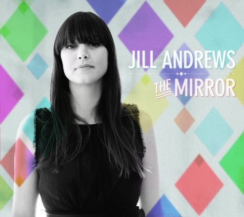 JILL ANDREWS - The Mirror - CD - **BRAND NEW/STILL SEALED**