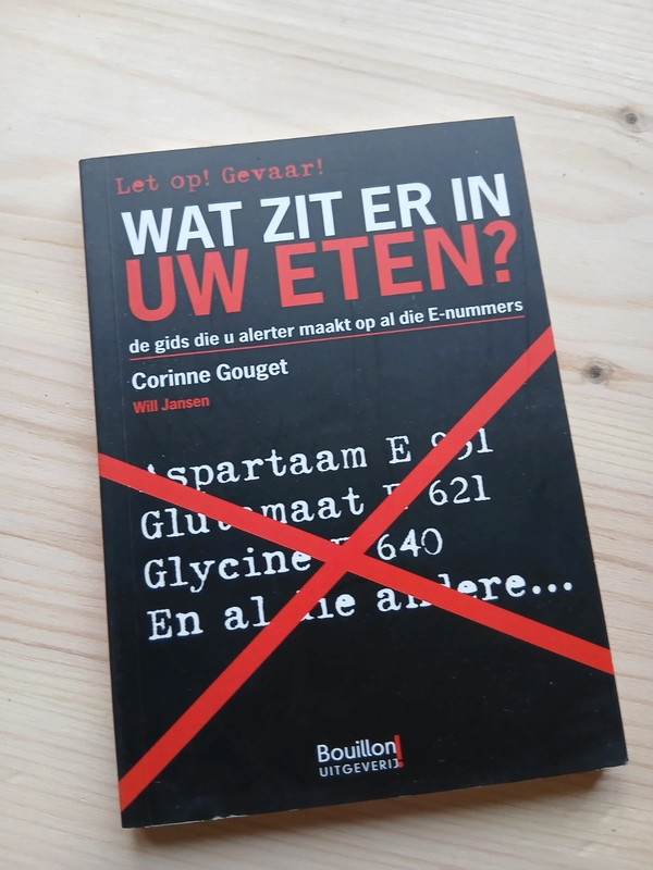 Wat zit er in uw eten De gids die u alerter maakt op E-numme