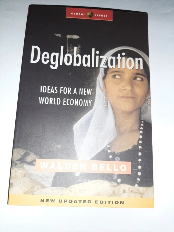 Deglobalization Ideas for a New World Economy Global Issues Walden Bello