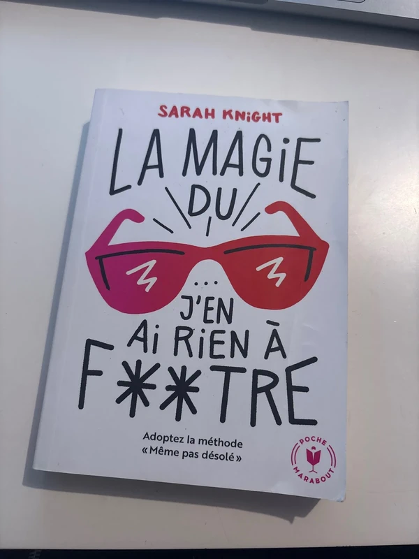 La magie du « j’en ai rien a f**tre »