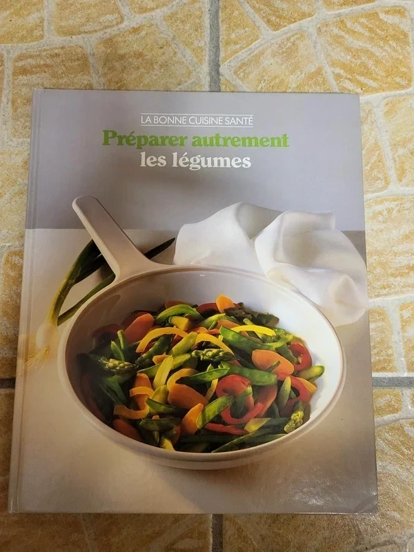 Livre cuisine Préparer autrement les légumes – La Bonne Cuisine Santé – très bon état