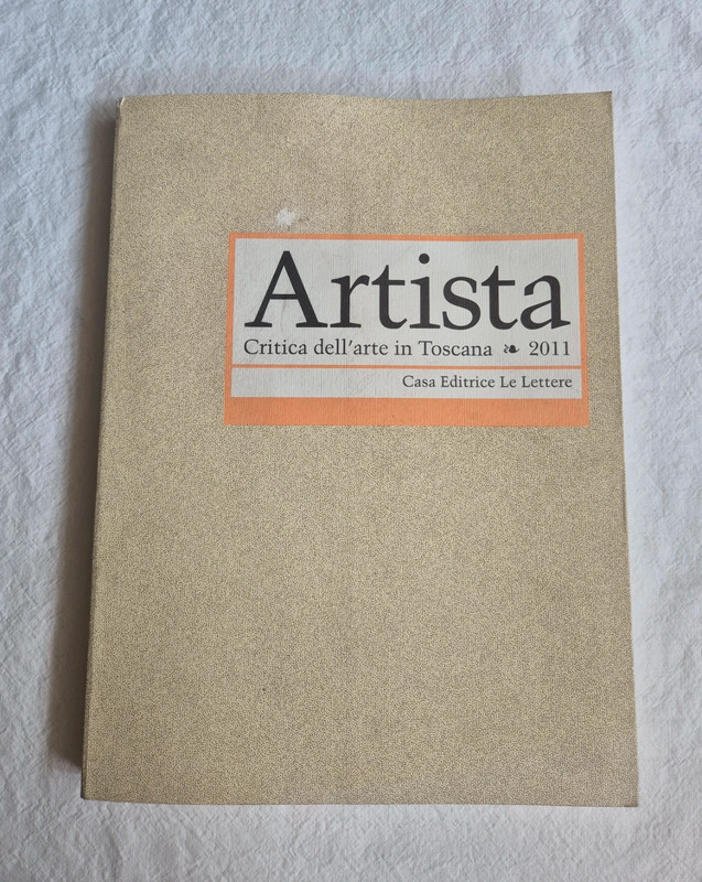 Artista. Critica dell'arte in Toscana - 2011