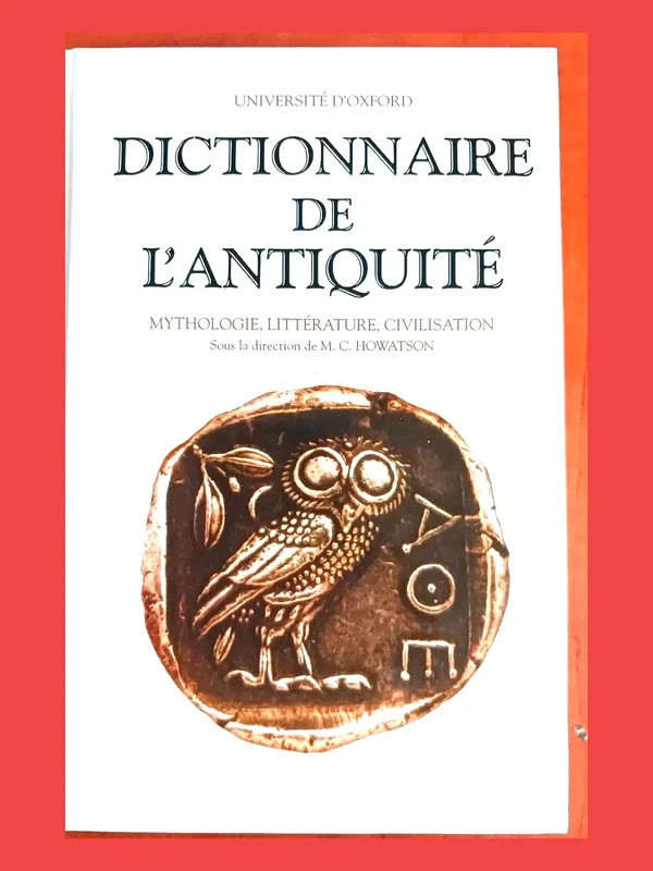 Dictionnaire de l'Antiquité - Mythologie, littérature, civilisationMargaret C. 9782702840917