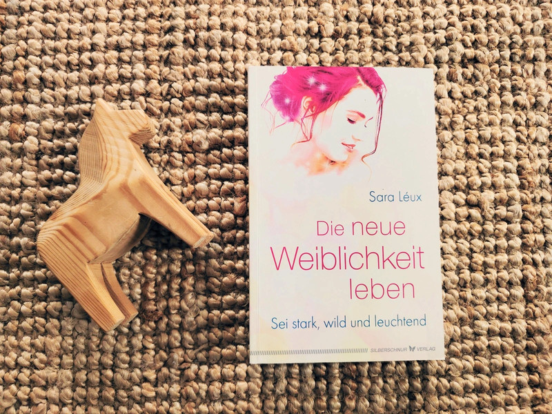Leux Die neue Weiblichkeit leben Frau Spiritualität Körper Geist Seele
