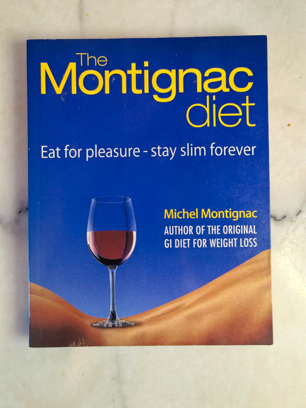 The Montignac diet Eat for pleasure -stay slim forever