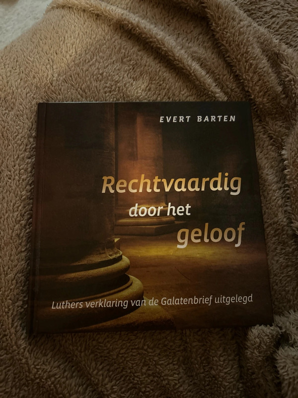 Rechtvaardig door het geloof van Evert Barten
