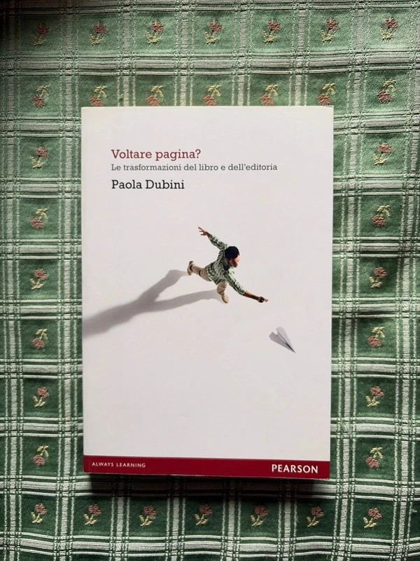 Voltare pagina? La trasformazione del libro e dell'editoria