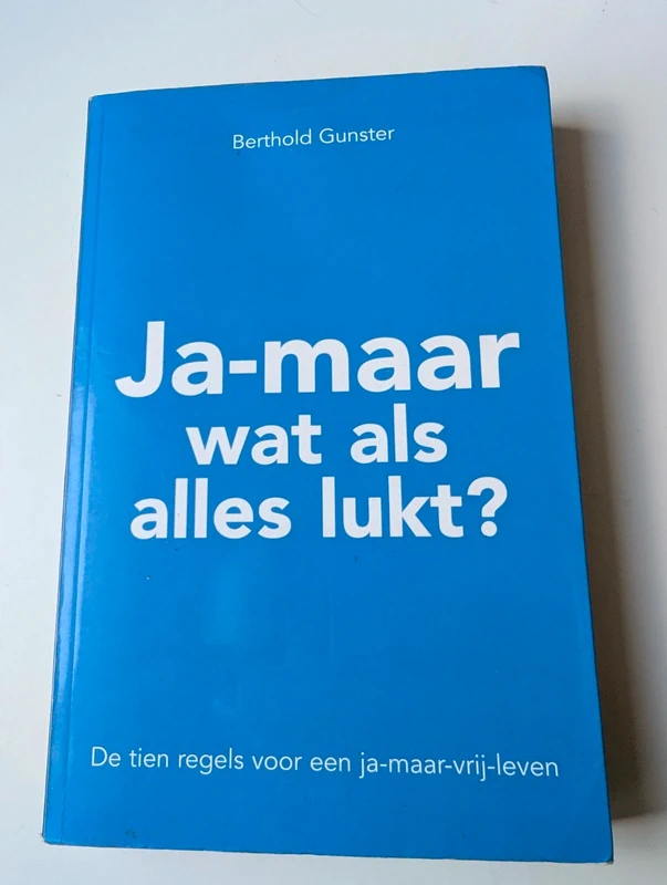 Ja maar wat als alles lukt?