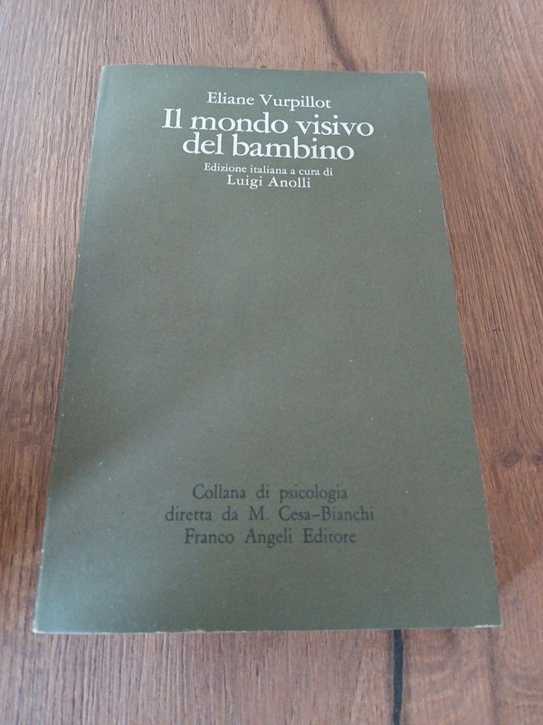 Il mondo visivo del bambino Eliane Vurpillot Luigi Anolli F.Angeli editore