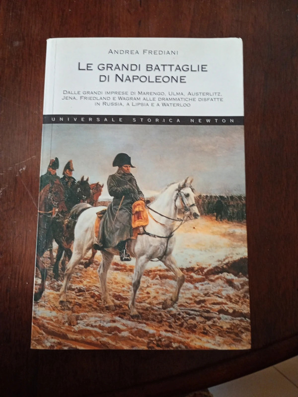 Le grandi battaglie di Napoleone di A. Frediani