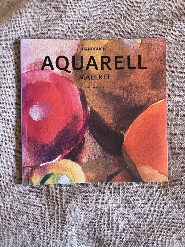 Handbuch Aquarell Malerei von Hazel Harrison