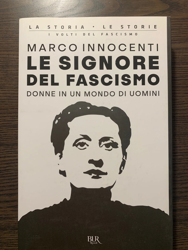 Le signore del fascismo. Donne in un mondo di uomini - Marco Innocenti