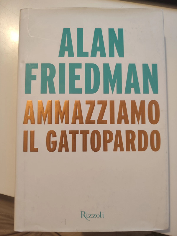 Amazziamo il Gattopardo / Alan Friedman