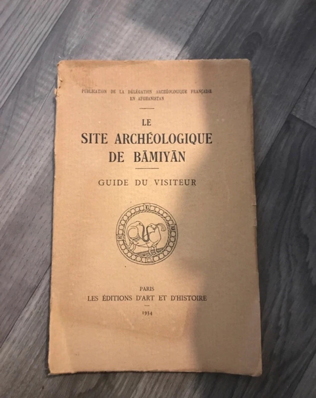 Le site archéologique de bamiyan guide du visiteur édition d’art et histoire 1934