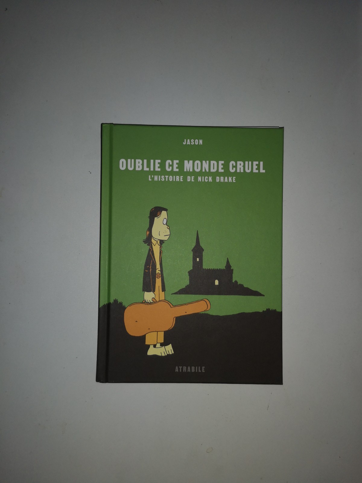 BD Neuve - Oublie ce monde cruel - Jason - Août 2026 - Atrabile