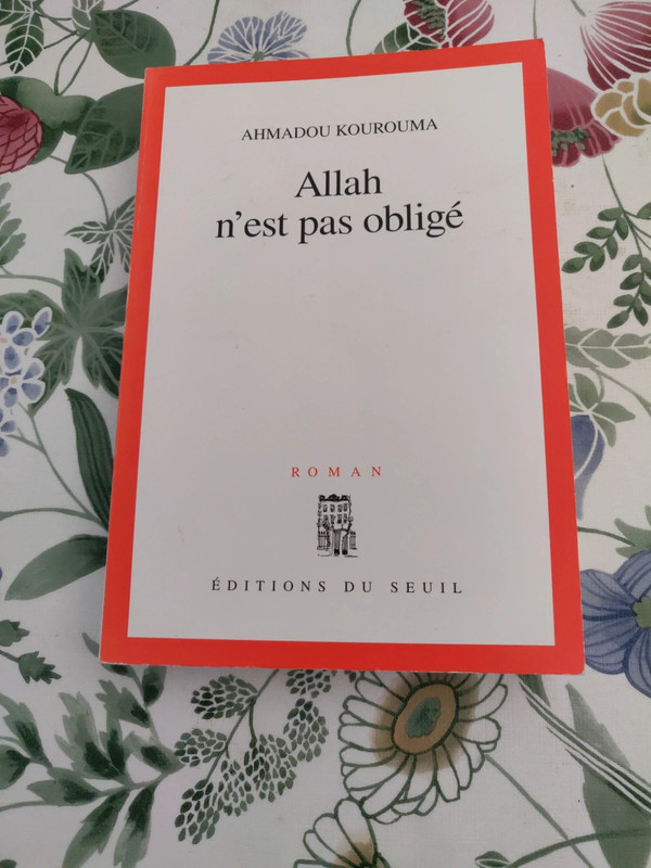 Allah n'est pas obligé.Ahmadou Kourouma.