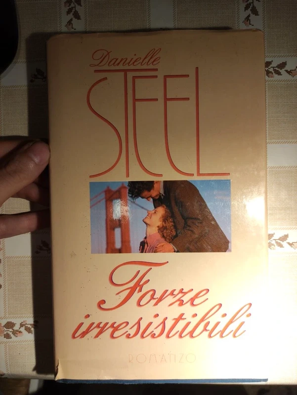 Forze irresistibili - Danielle Steel (Sperling & Kupfer) Copertina Rigida