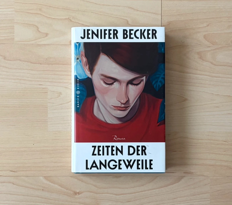 Roman „Zeiten der Langeweile“ von Jenifer Becker Hardcover