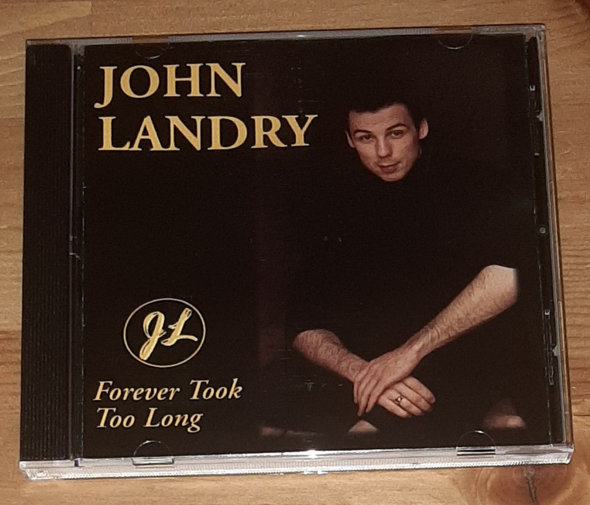 John Landry: Forever Took Too Long (CD, 1999) Made in Canada