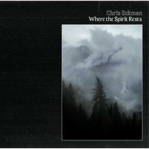 Chris Eckman Where the Spirits Rest (Vinyl LP) 12" Album